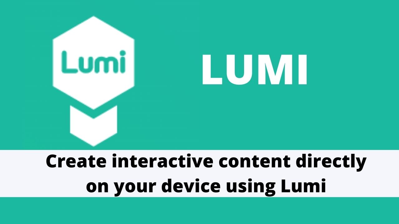 Create interactive content directly on your device using Lumi