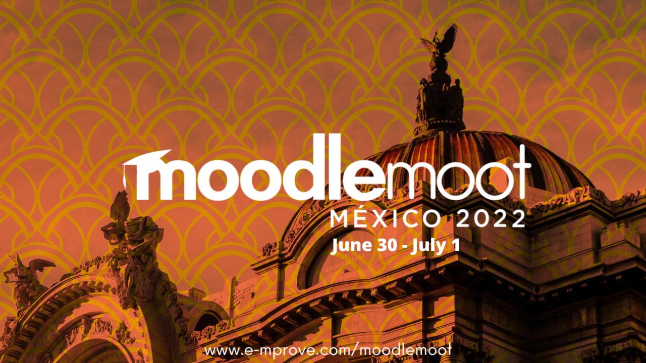 Join Moodlemoot Mexico 2022 on June 30 - July 1 2022