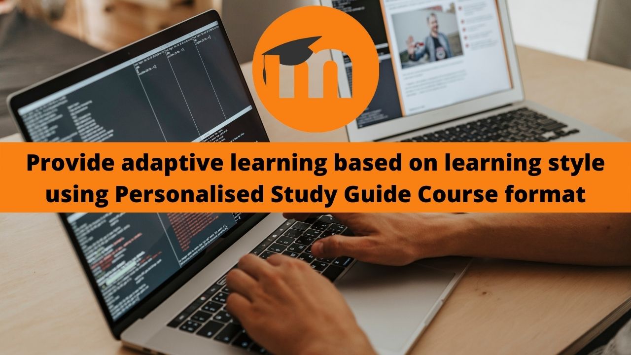 Provide adaptive learning based on learning style using Personalised Study Guide (PSG) course format #MoodleTips