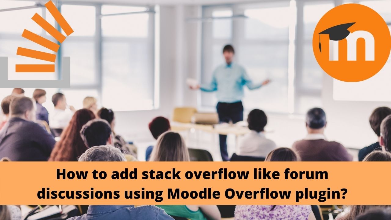 Moodle administrators - How to add stack overflow like forum discussions in Moodle?