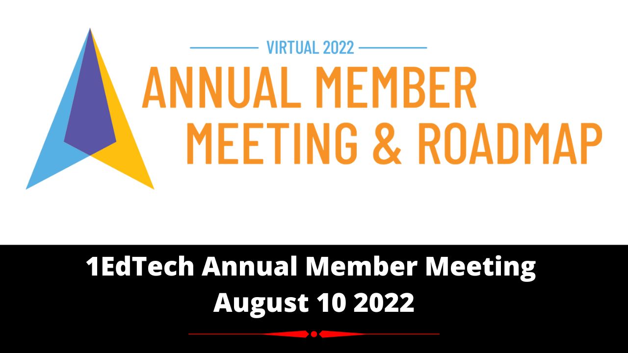 1EdTech Annual Member Meeting and Roadmap 2022 on August 10