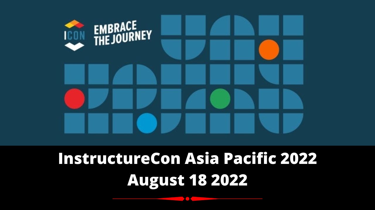 Get ready for InstructureCon Asia Pacific 2022 on August 18 2022