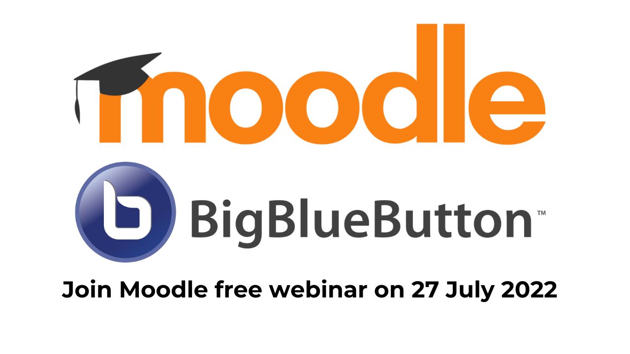 Moodle free webinar - Deliver Effective Virtual Classrooms Using BigBlueButton