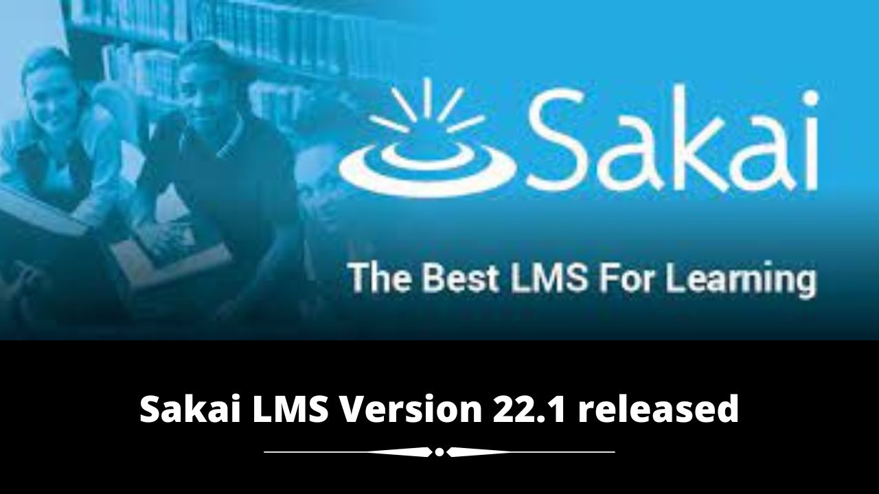 Sakai LMS 22.1 version released with 200+ improvements
