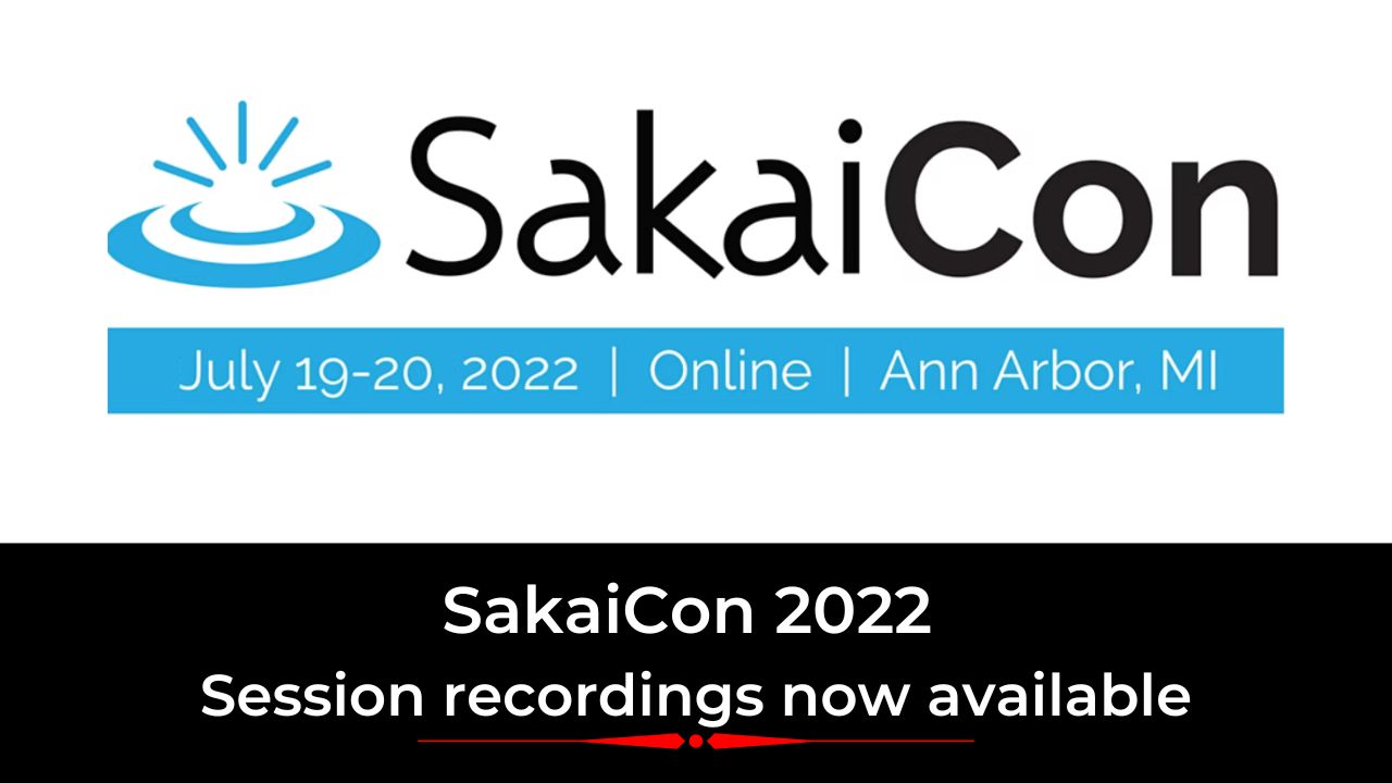 SakaiCon 2022 recordings are now available - Check them out now!