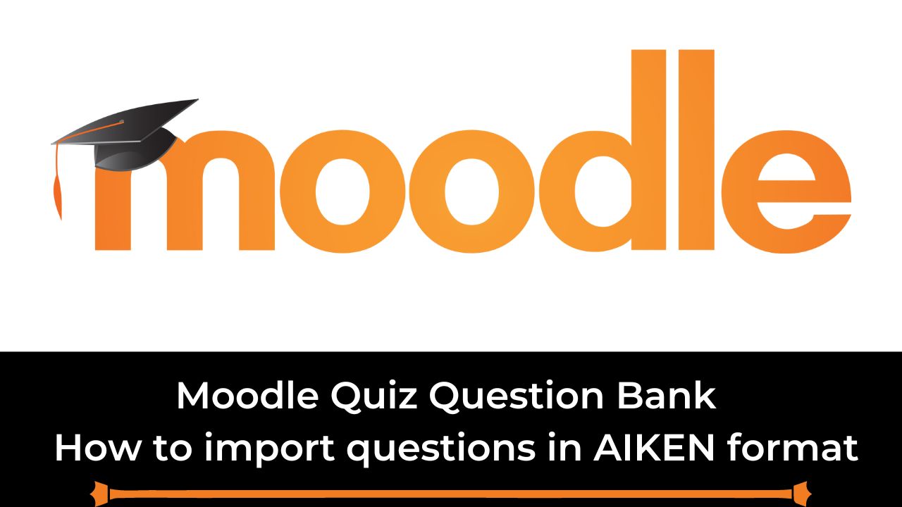 Moodle Quiz Question Bank - How to import questions in AIKEN format