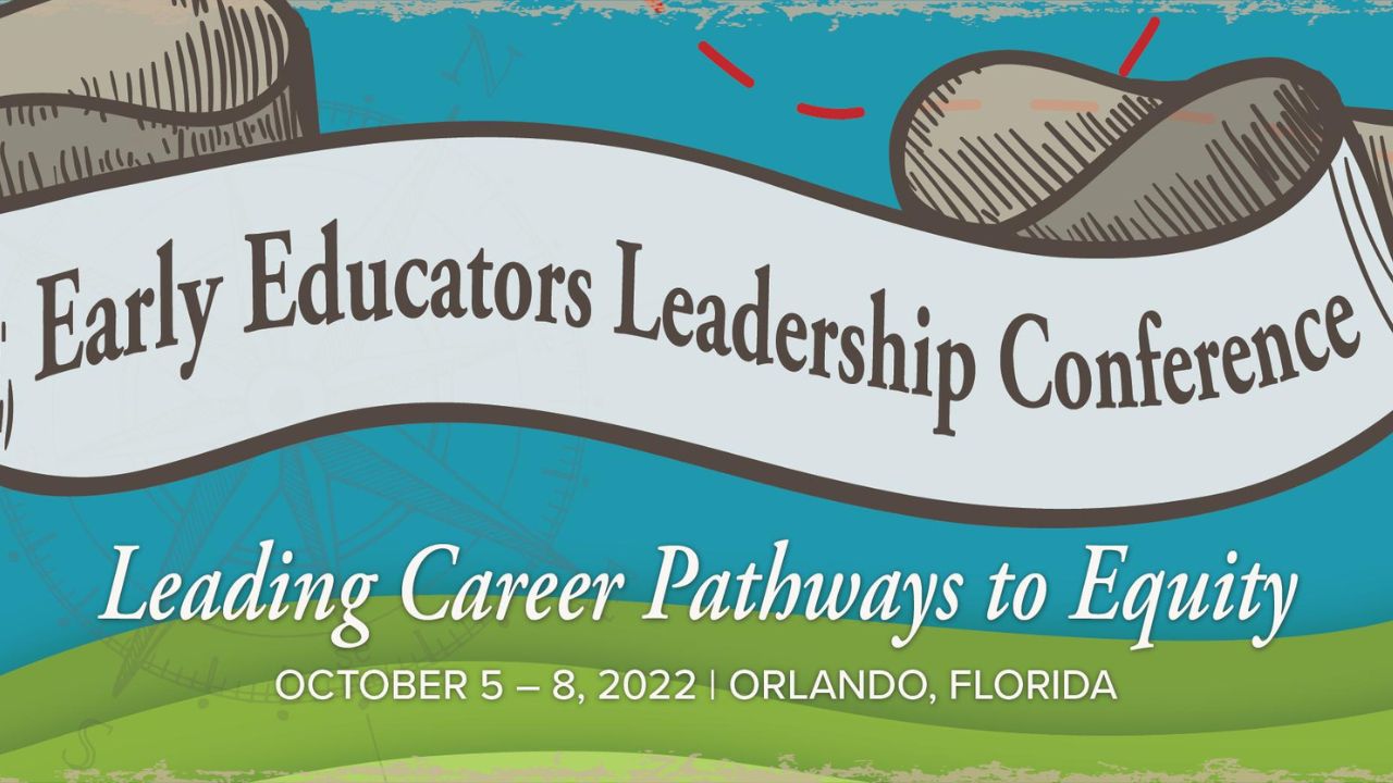Early Educators Leadership Conference on October 5-8 2022 in Orlando, Florida