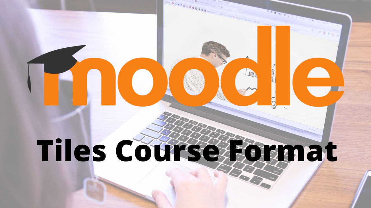 Show your Moodle course topics as Tiles using the Tiles course format plugin