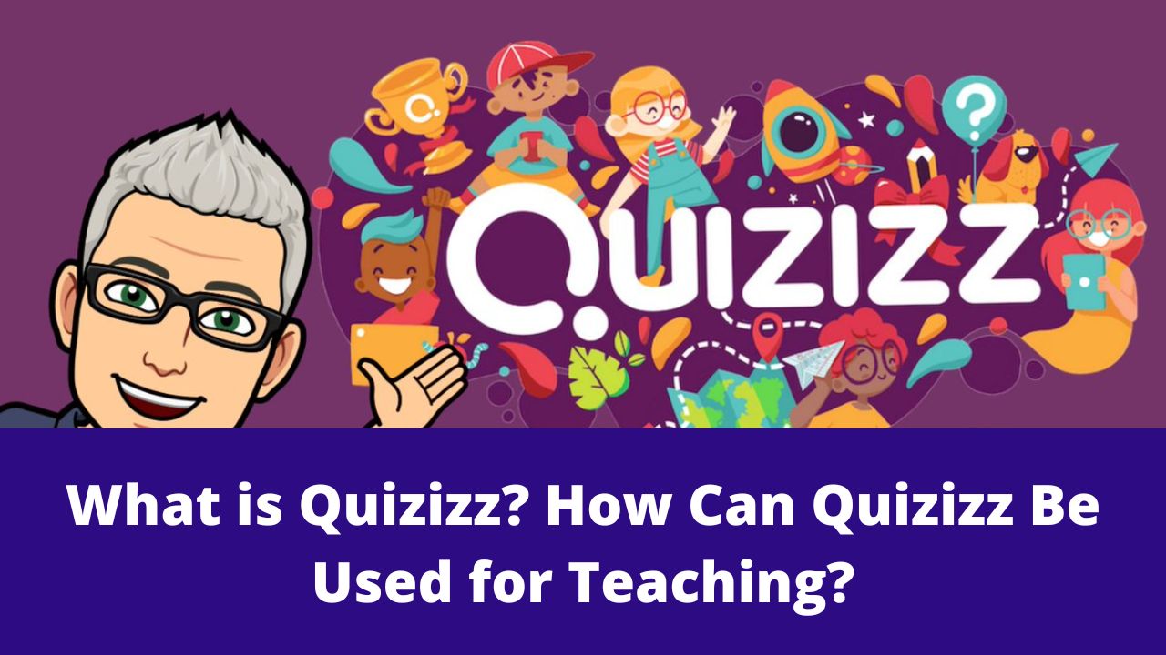 What is Quizizz? How Can Quizizz Be Used for Teaching?