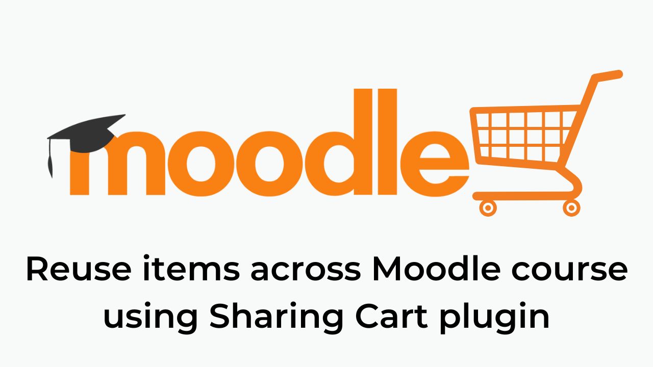 Reuse items across Moodle course using the Sharing Cart plugin