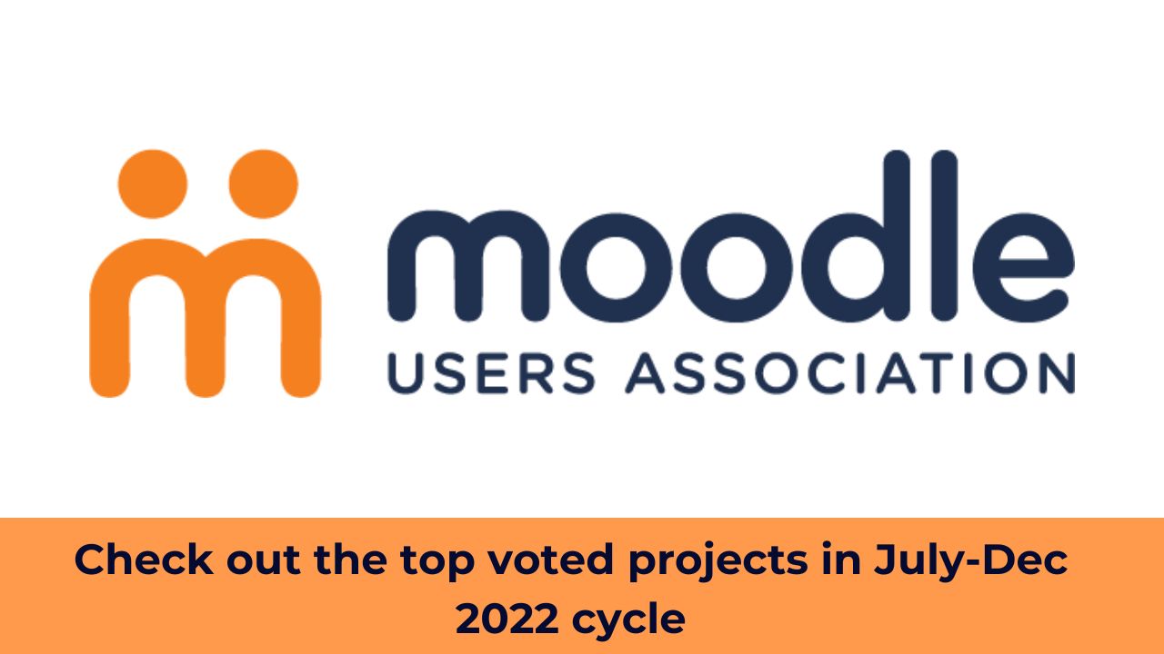 Moodle Users Association - Check out the top voted projects in July-Dec 2022 cycle