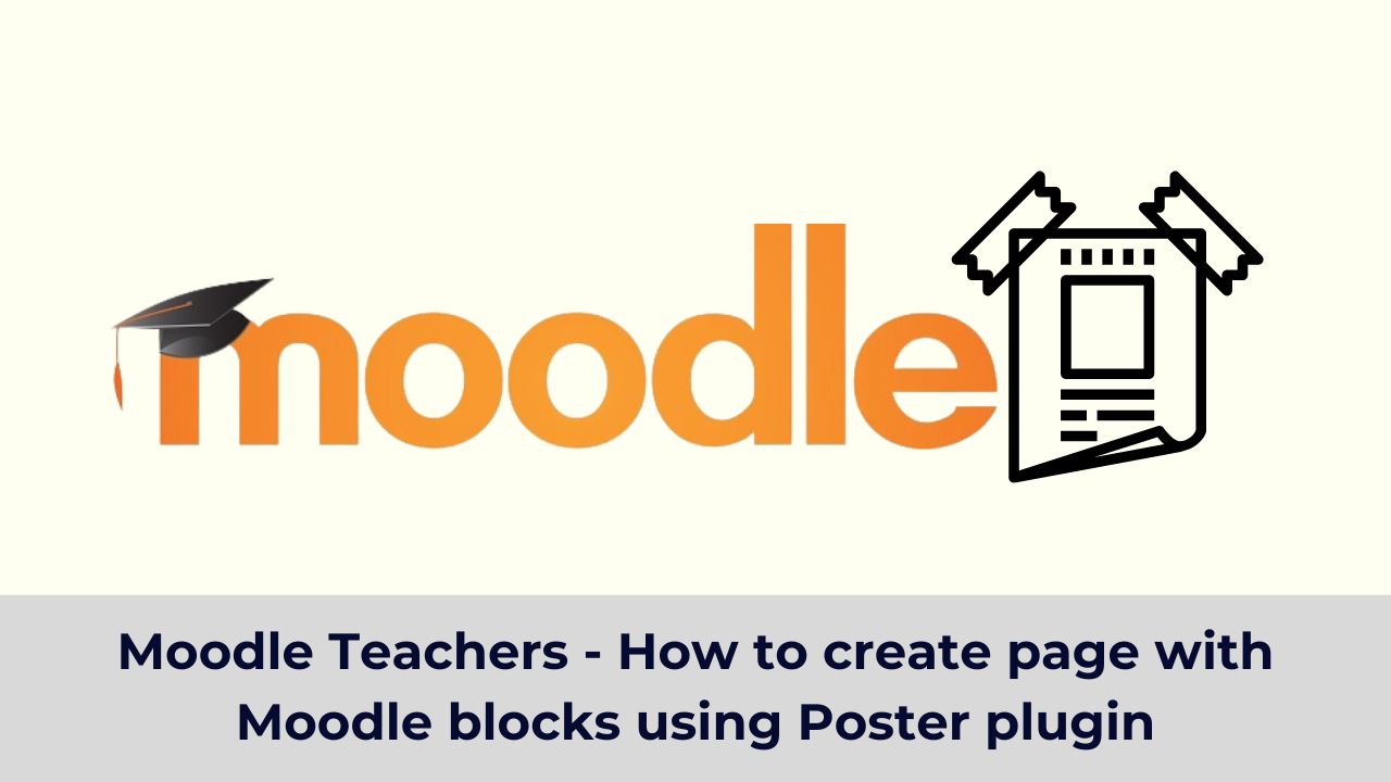 Moodle Teachers - How to create page with Moodle blocks using Poster plugin