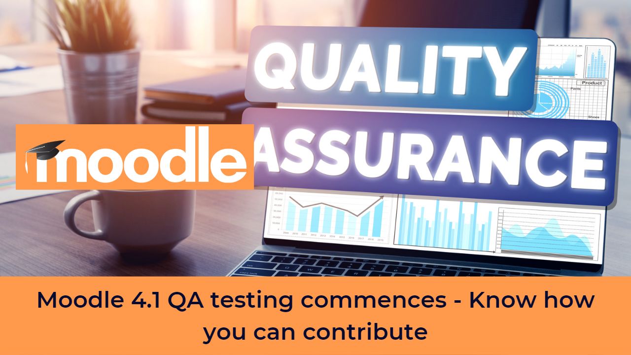 Moodle 4.1 QA testing commences - Know how you can contribute