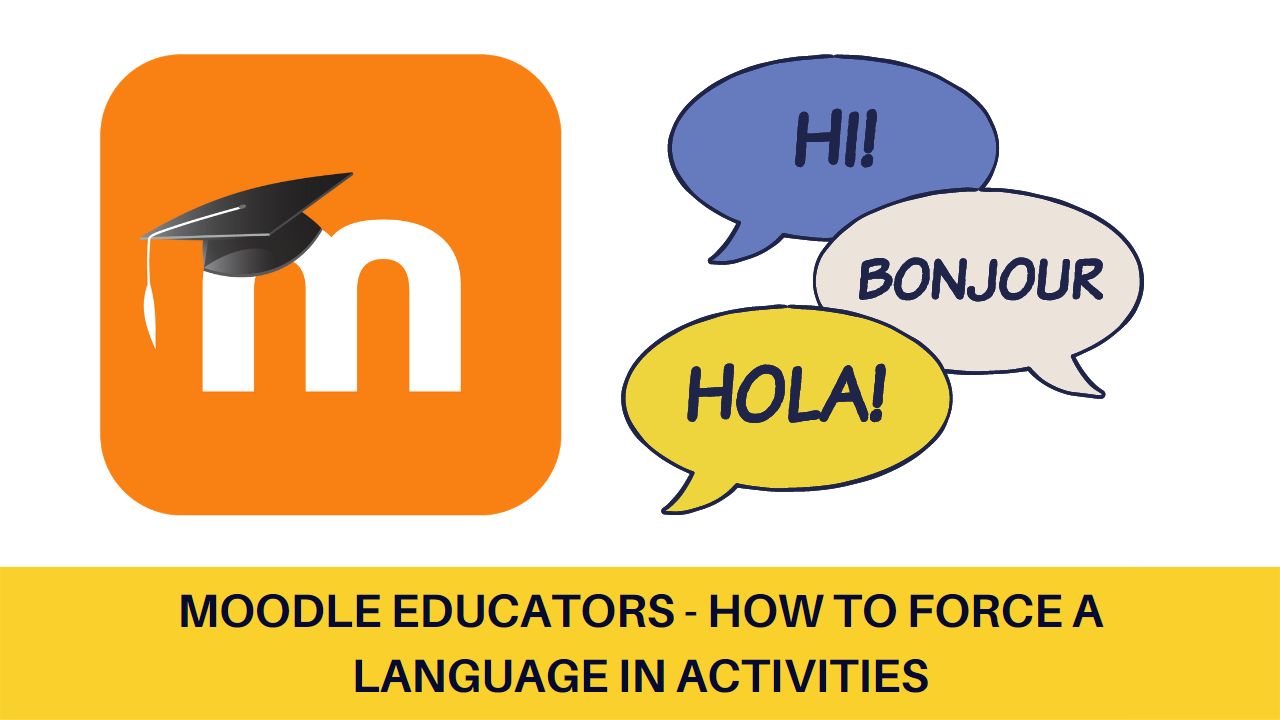 Moodle Educators - How to force a language in activities