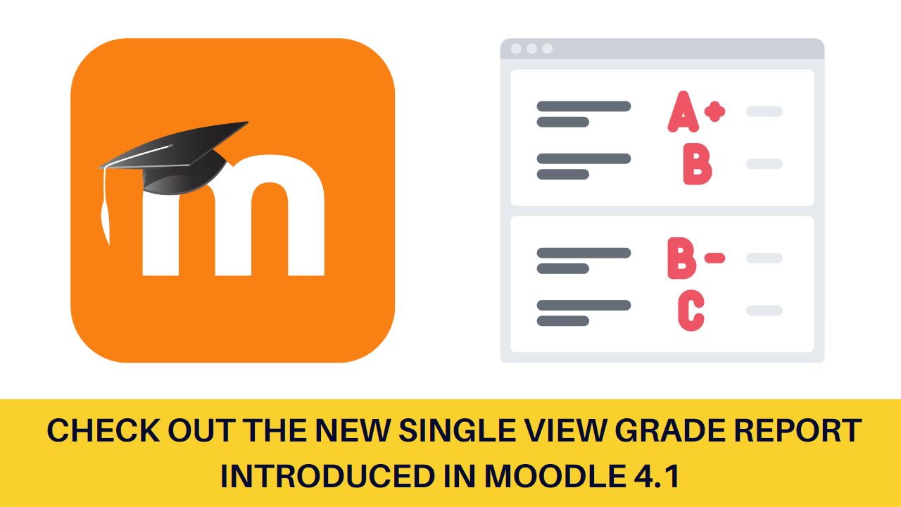 Moodle 4.1 - Check out the new Single view grade report