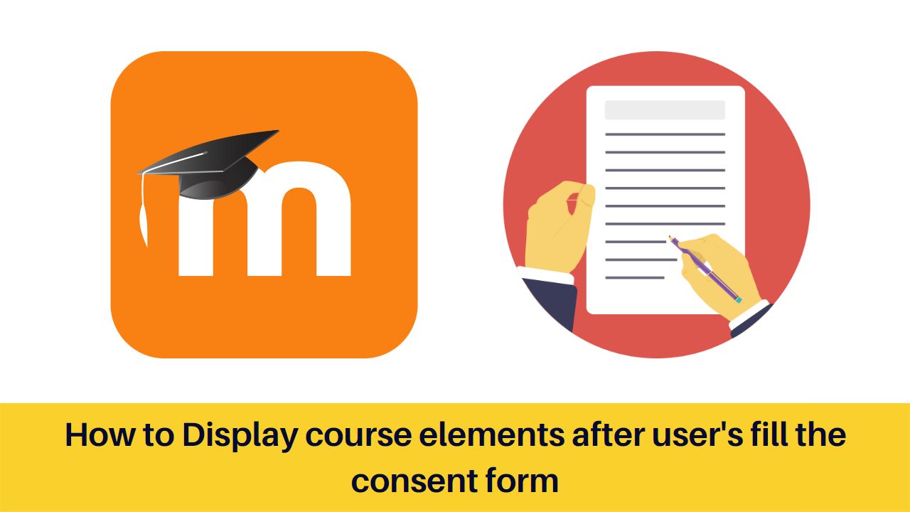 Moodle Educators - How to Display course elements after user's fill the consent form