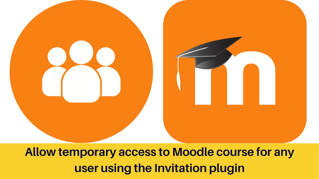 Allow temporary access to Moodle course for any user using the Invitation plugin