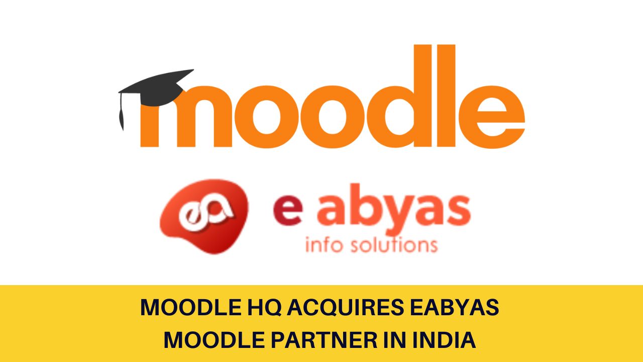 Moodle HQ acquires eAbyas - Moodle Partner in India