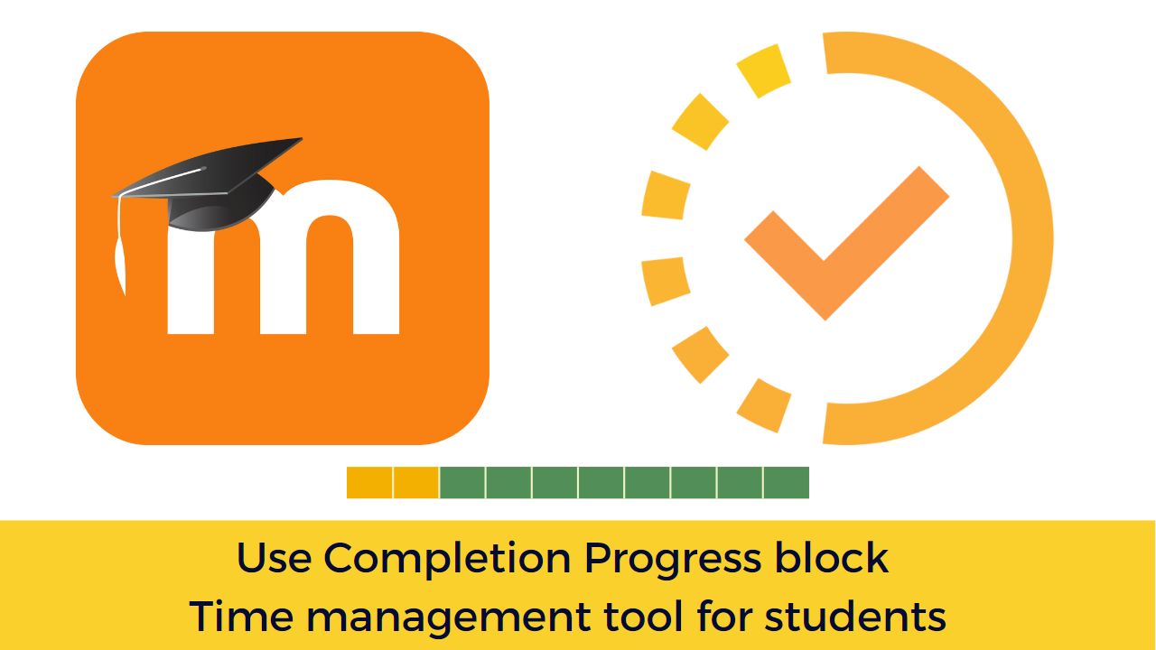 Moodle Teachers - Use Completion Progress block - time-management tool for students