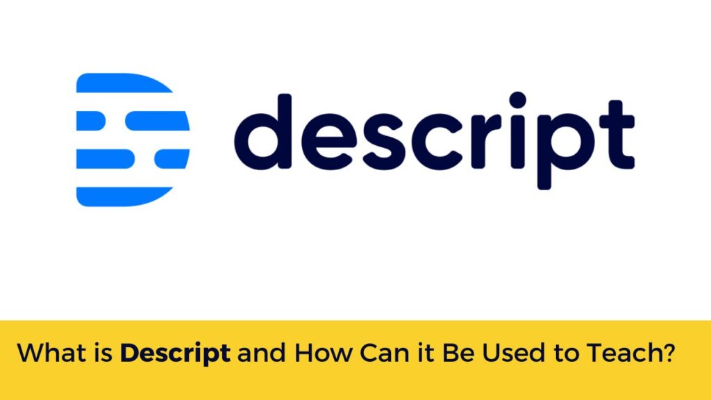 What is Descript and How Can it Be Used to Teach? Tips & Tricks - LMS Daily