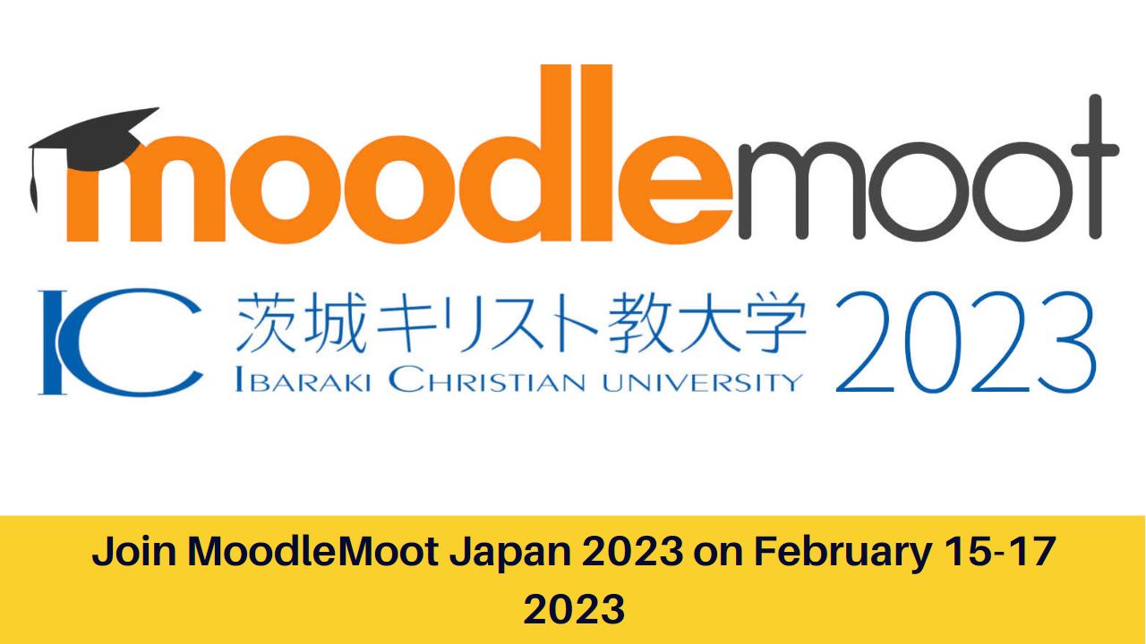 Join MoodleMoot Japan 2023 on February 15-17 2023