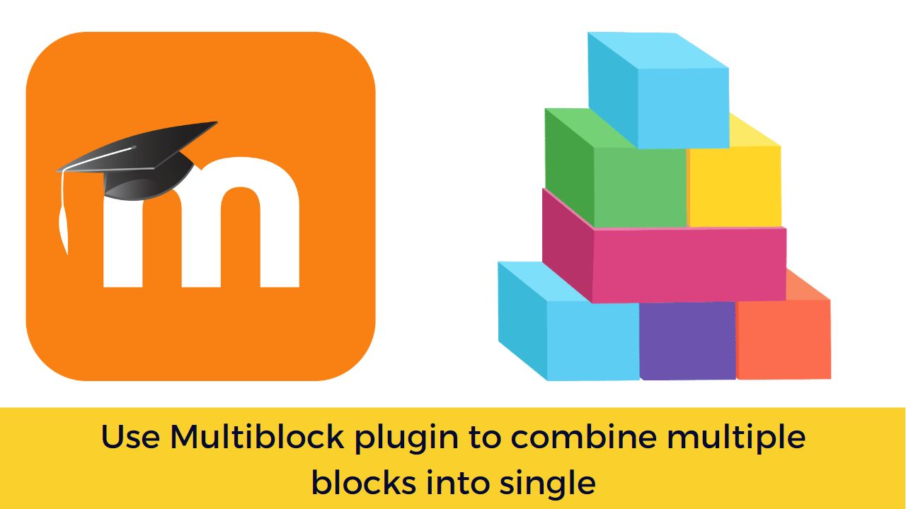 Moodle Educators - Use Multiblock plugin to combine multiple blocks into single