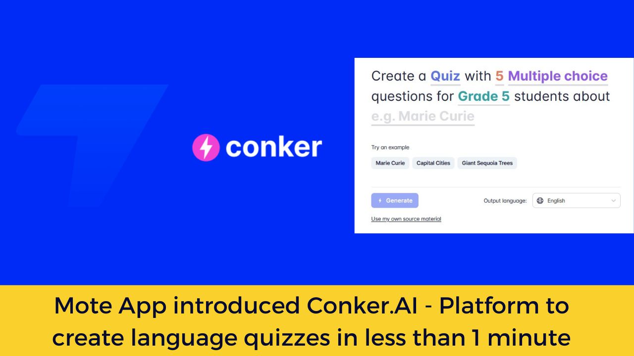 Mote App introduced Conker.AI - Platform to create language quizzes in less than 1 minute
