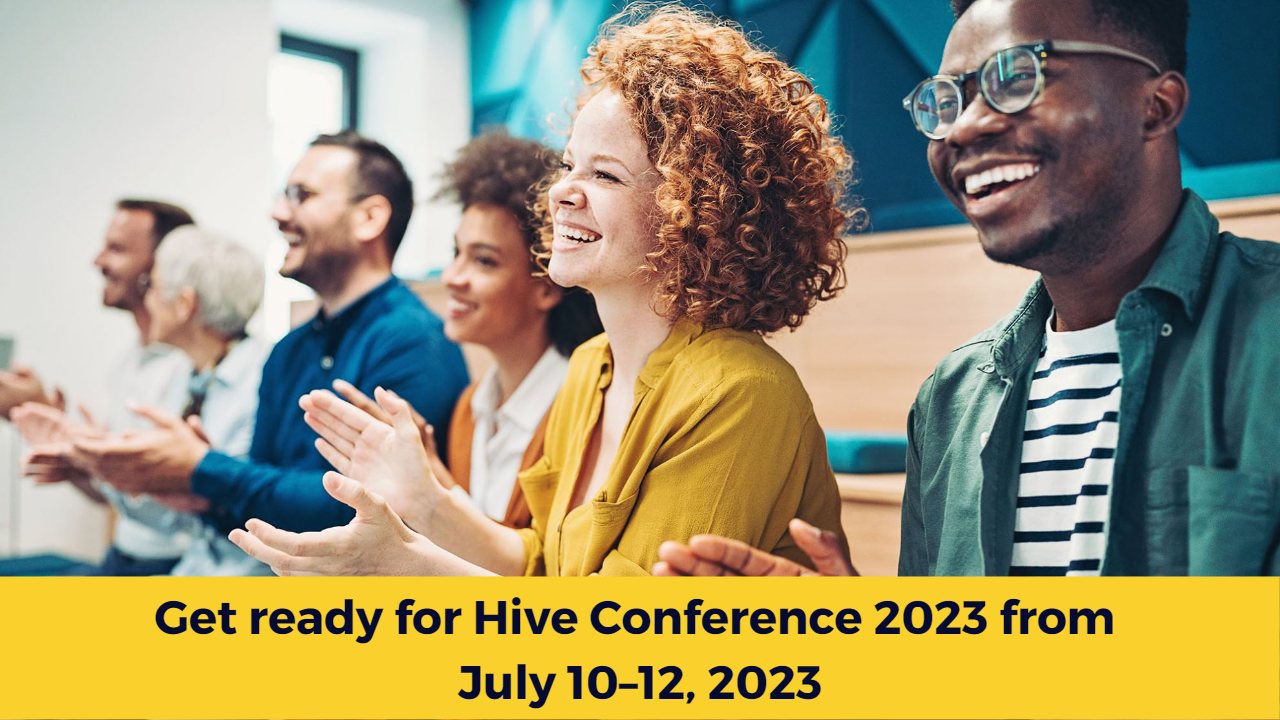 Get ready for Hive Conference 2023 from July 10–12, 2023