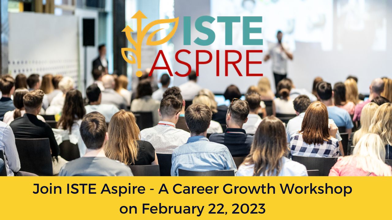 Join ISTE Aspire - A Career Growth Workshop on February 22, 2023