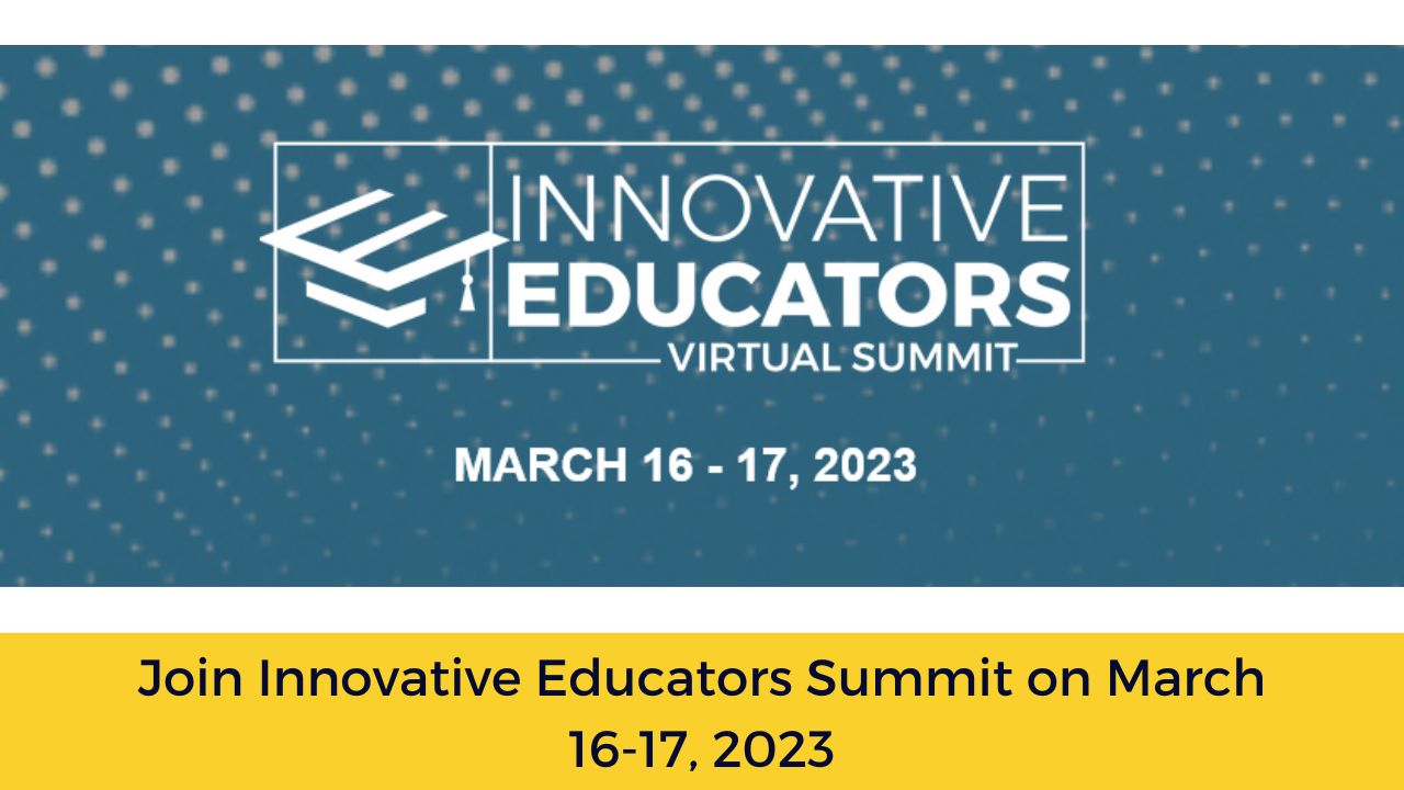 Join Innovative Educators Summit on March 16-17, 2023