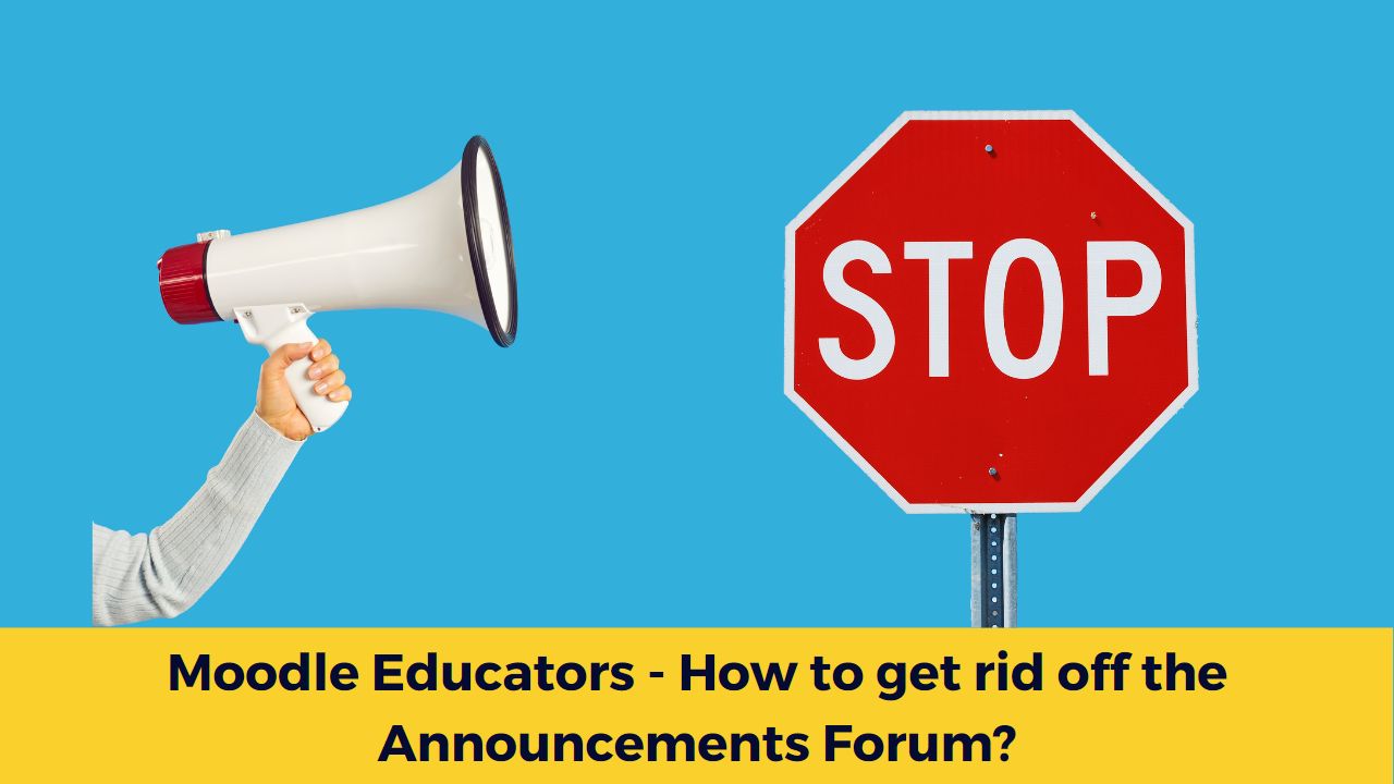 Moodle Educators - How to get rid off the Announcements Forum?