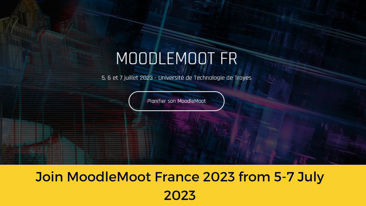 Join MoodleMoot France 2023 from 5-7 July 2023