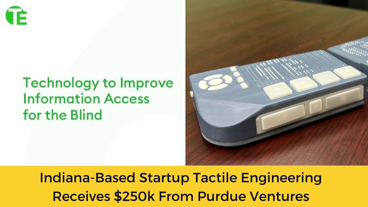 Indiana-Based Startup Tactile Engineering Receives $250k From Purdue Ventures