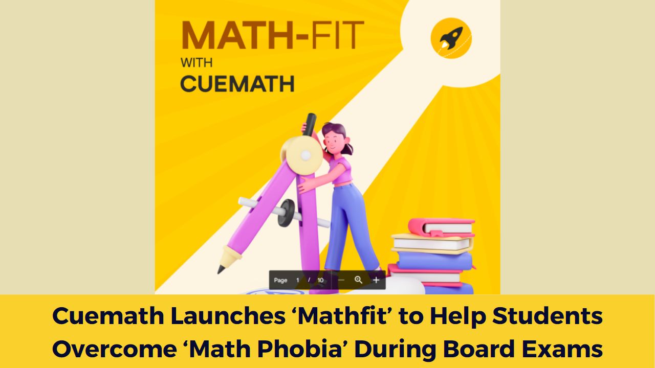 Cuemath Launches ‘Mathfit’ to Help Students Overcome ‘Math Phobia’ During Board Exams