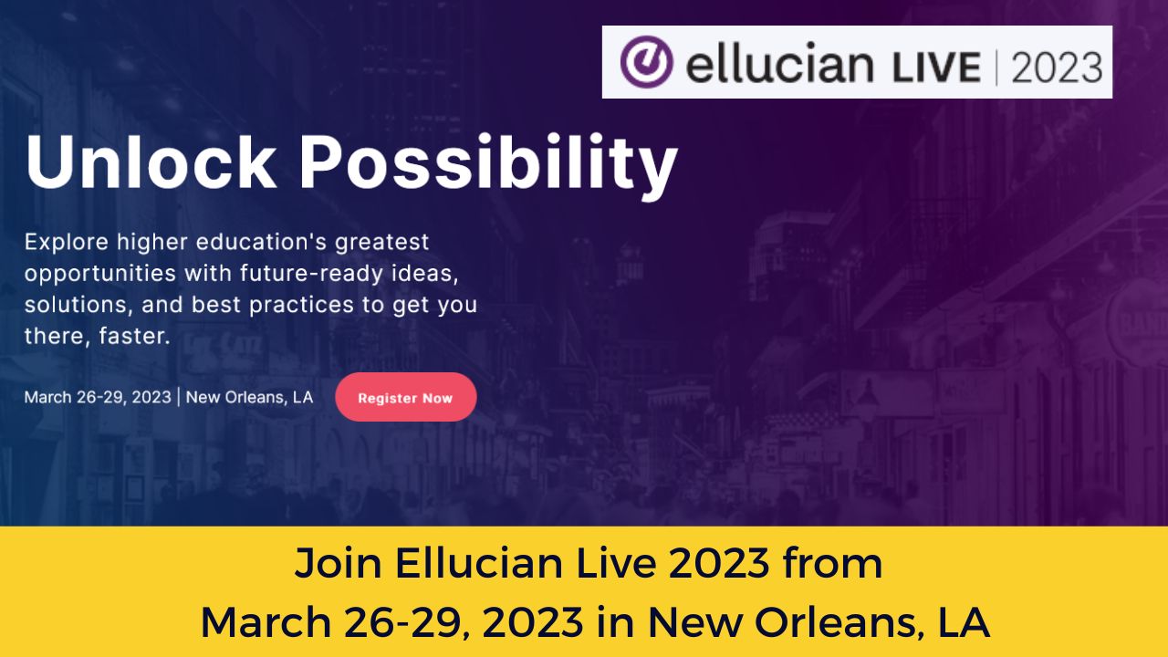 Join Ellucian Live 2023 from March 26-29, 2023 in New Orleans, LA