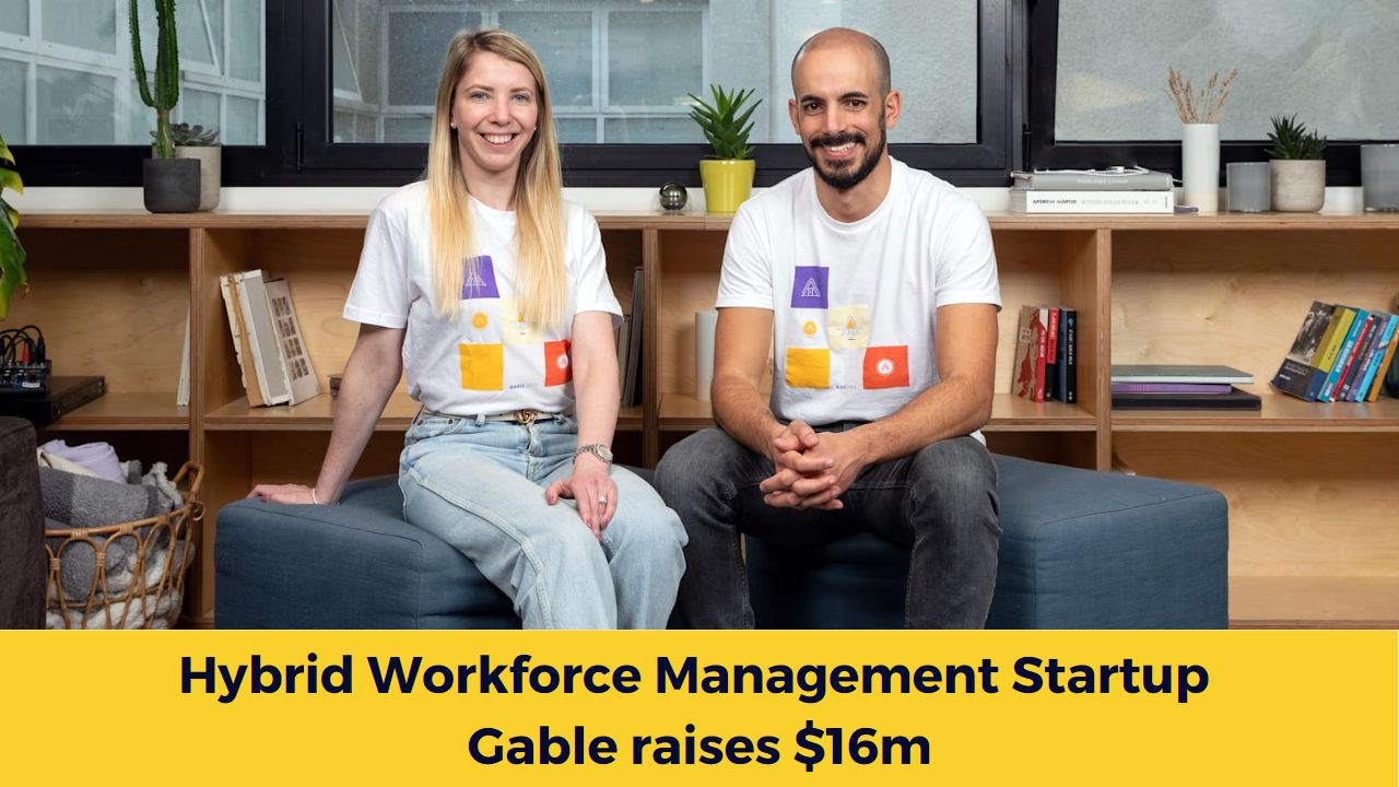 Hybrid Workforce Management Startup Gable raises $16m