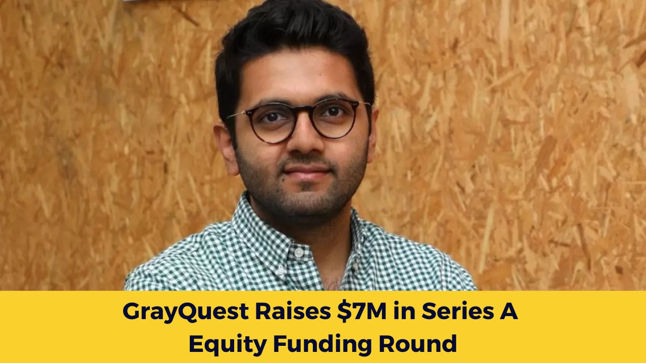 GrayQuest Raises $7M in Series A Equity Funding Round