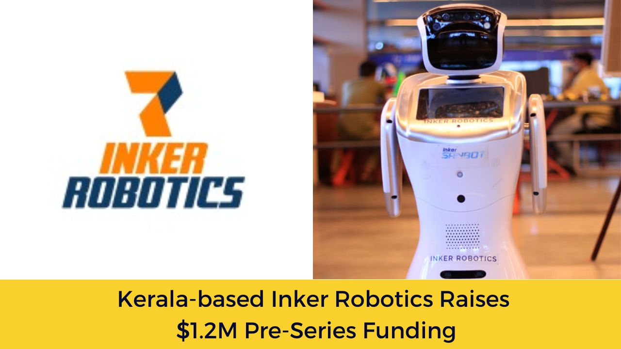 Kerala-based Inker Robotics Raises $1.2M Pre-Series Funding