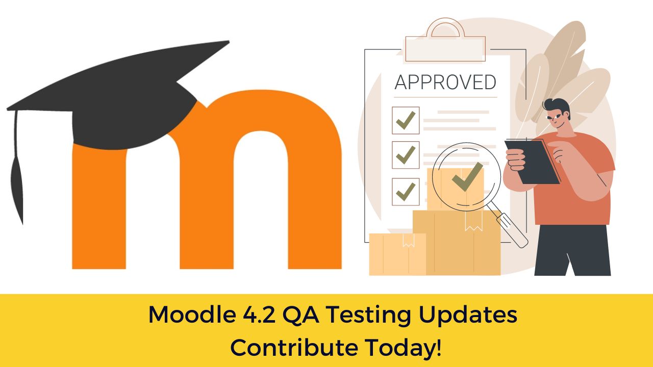 Moodle 4.2 QA Testing Updates - Contribute Today!