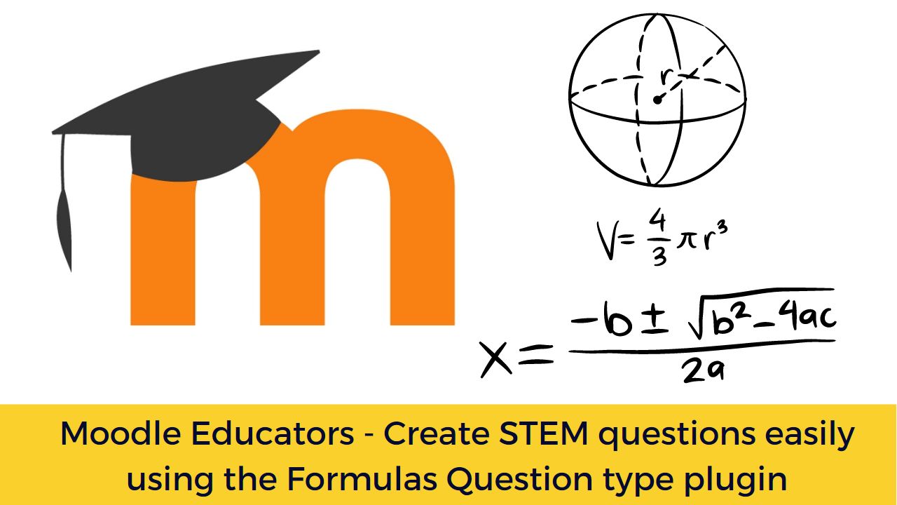 Moodle Educators - Create STEM questions easily using the Formulas Question type plugin