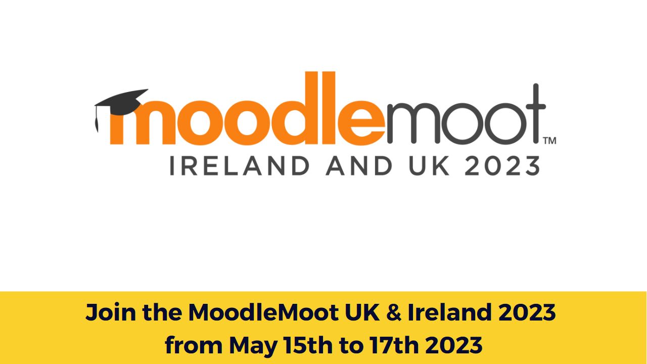 Join the MoodleMoot UK & Ireland 2023 from May 15th to 17th