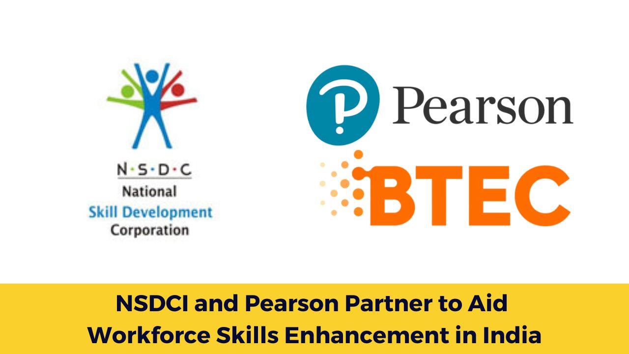 NSDCI and Pearson Partner to Aid Workforce Skills Enhancement in India