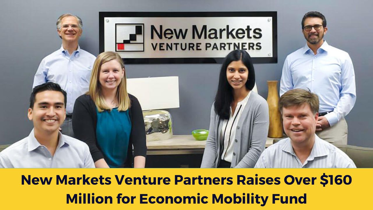 New Markets Venture Partners Raises Over $160 Million for Economic Mobility Fund