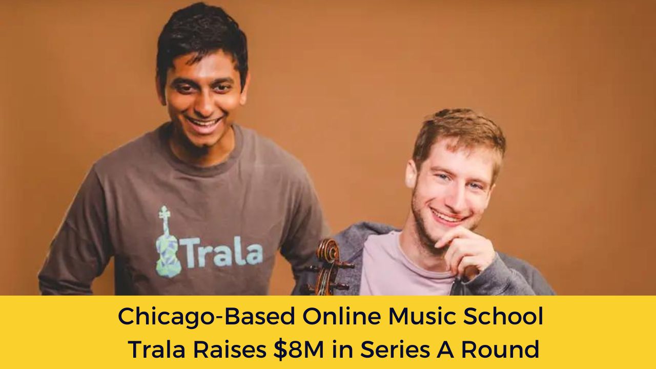 Chicago-Based Online Music School Trala Raises $8M in Series A Round