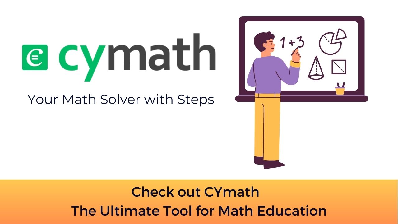 Check out CYmath - The Ultimate Tool for Math Education