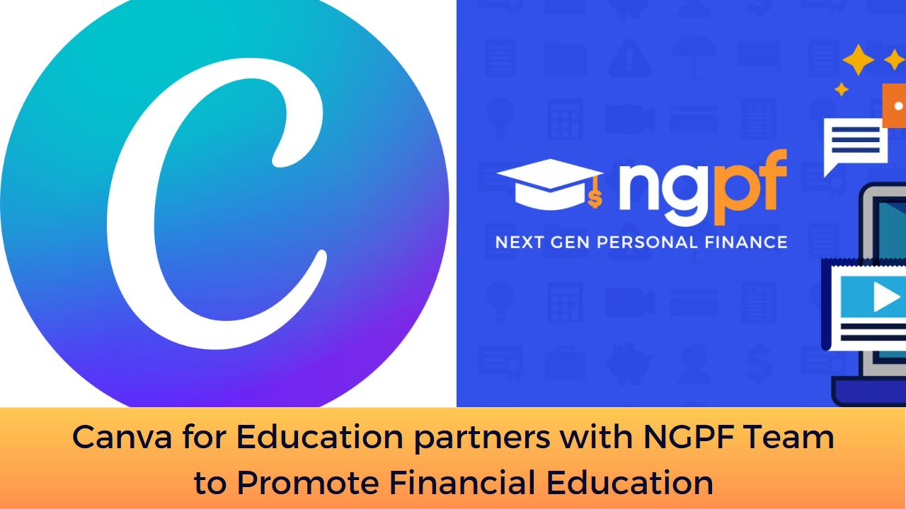 Canva for Education partners with NGPF Team to Promote Financial Education