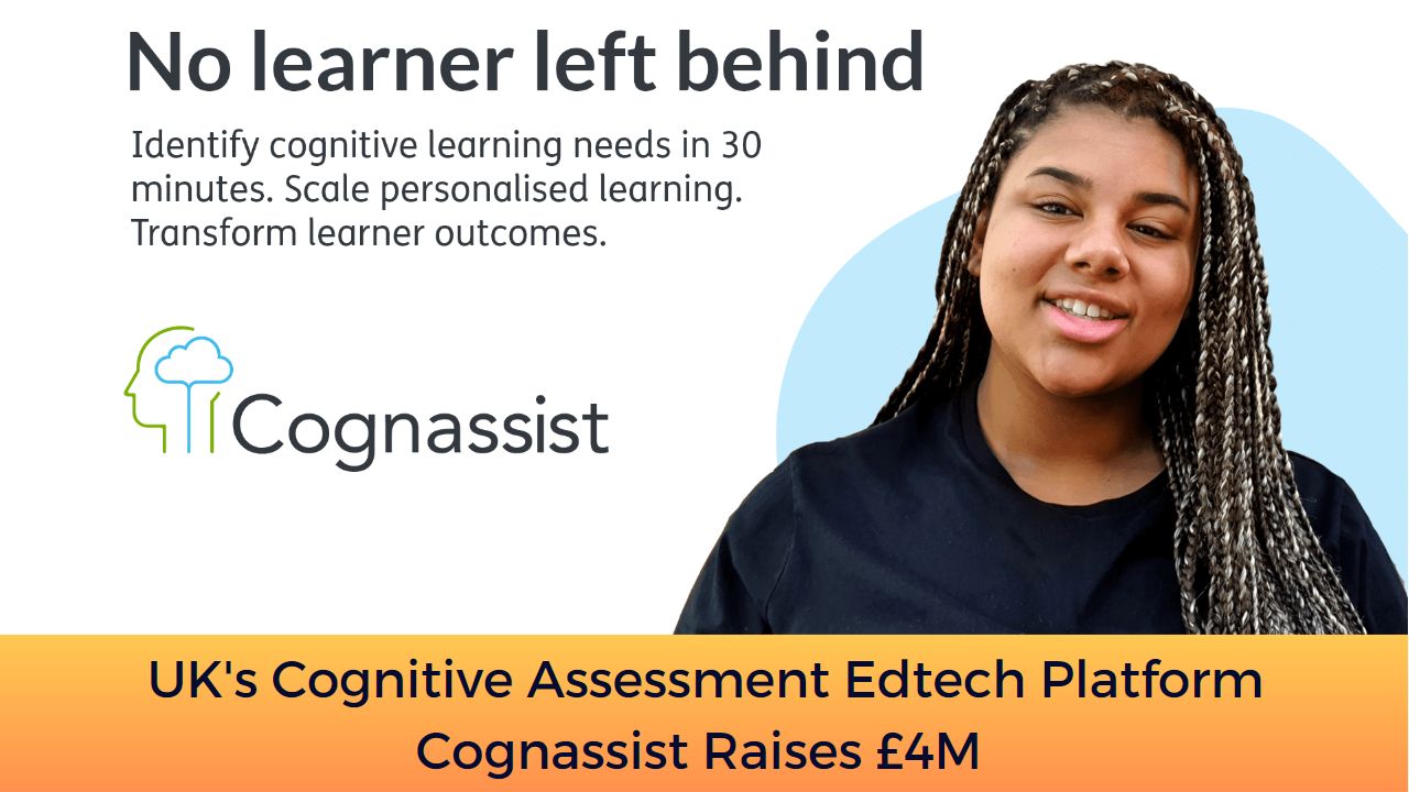 UK's Cognitive Assessment Edtech Platform Cognassist Raises £4M