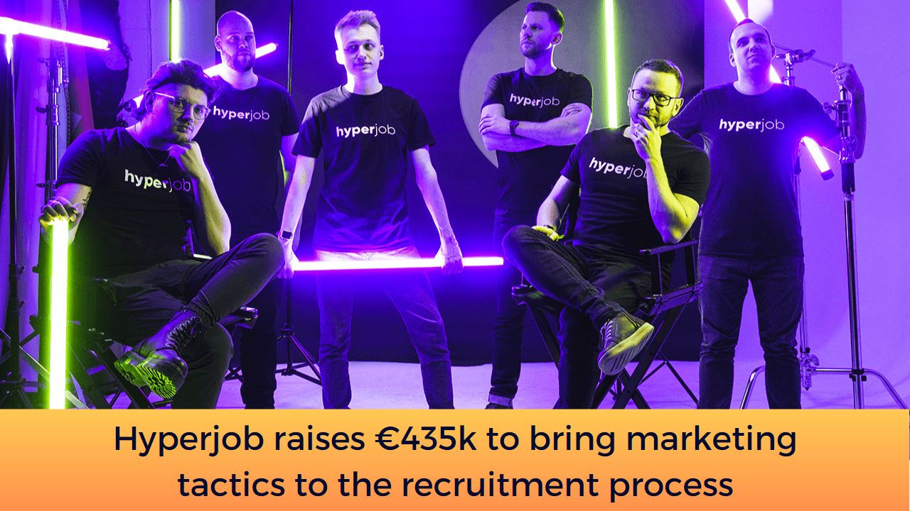 Hyperjob raises €435k to bring marketing tactics to the recruitment process