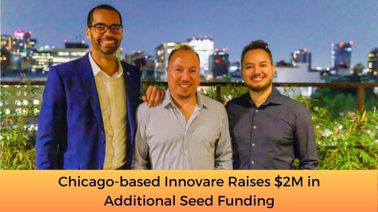 Chicago-based Innovare Raises $2M in Additional Seed Funding