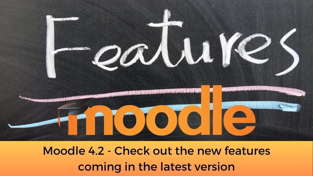 Moodle 4.2 - Check out the new features coming in the latest version